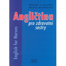 Angličtina pro zdravotní sestry - English for Nurses - Sergej V. Buldov, Marie Maxerová