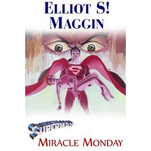 Superman: Miracle Monday | Elliot S! Maggin (ISBN: 9781544943268)