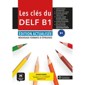 Les Clés du nouveau DELF B1. Éd. actualisée - Livre de l'élève. Éd Hybride (2024)