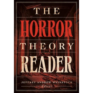 The Horror Theory Reader | Jeffrey Andrew Weinstock (ISBN: 9781517917821)