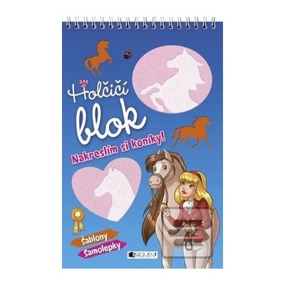Holčičí blok Nakreslím si koníky!