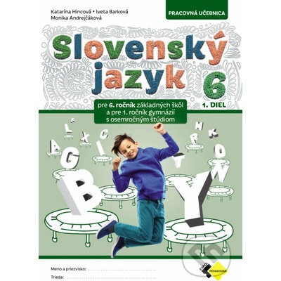 Slovenský jazyk pre 6. ročník - 1. diel - Monika Andrejčáková, Iveta Barková, Katarína Hincová
