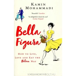 Bella Figura | Kamin Mohammadi (ISBN: 9781408856284)