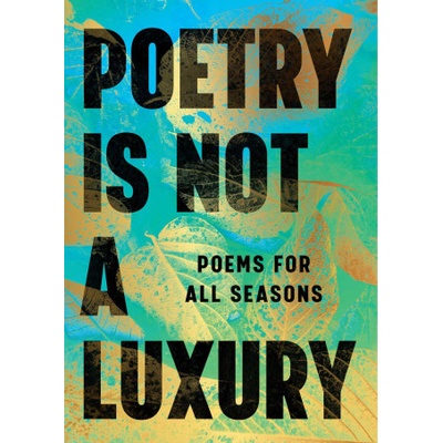Poetry Is Not a Luxury | Anonymous