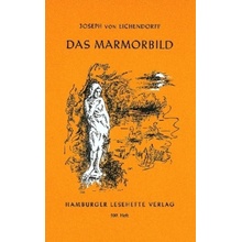 Das Marmorbild - Eichendorff, Joseph Frhr. von