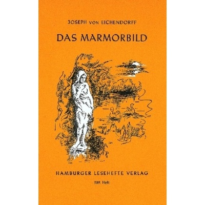 Das Marmorbild - Eichendorff, Joseph Frhr. von