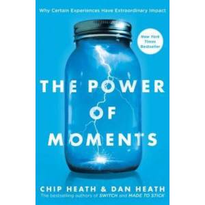 Power of Moments | Chip Heath, Dan Heath (ISBN: 9781501147760)