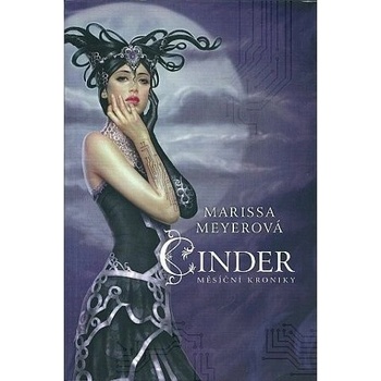 Cinder Měsíční kroniky kniha první Marissa Meyerová