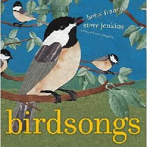 Bird Songs | Betsy Franco, Steve Jenkins (ISBN: 9780689877773)