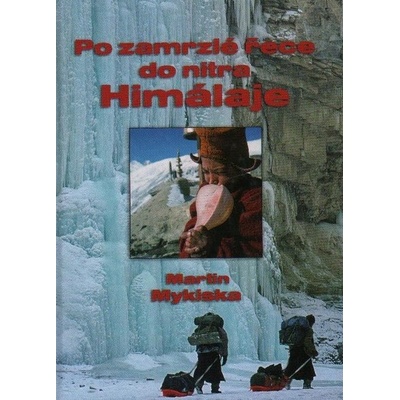 Po zamrzlé řece do nitra Himaláje