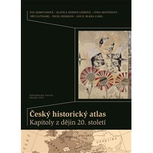 Český historický atlas. Kapitoly z dějin 20. století - Cajthaml, Jiří,Močičková, Jitka,Seemann, Pavel,Semotanová, Eva,Zudová - Lešková, Zlatica, Pevná vazba vázaná