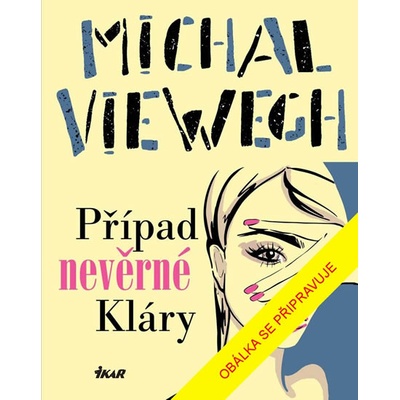 Případ nevěrné Kláry - Michal Viewegh