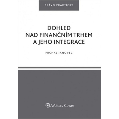 Dohled nad finančním trhem a jeho integrace
