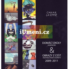 Domácí úkoly a obrazy z cest 2009 - 2011 | kolektiv autorů