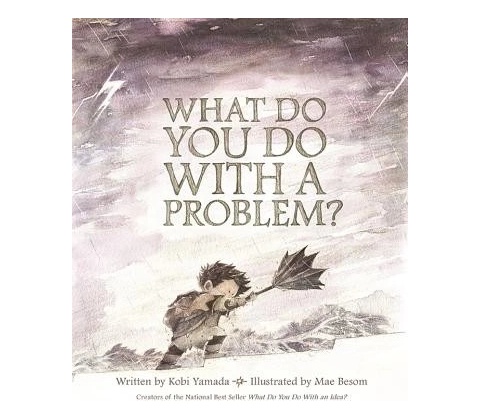 What Do You Do With A Problem?