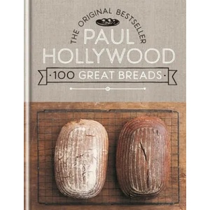 Paul Hollywood 100 Great Breads: The Original Bestseller | Paul Hollywood (ISBN: 9781788402149)