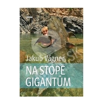 Na stopě gigantům - Jakub Vágner