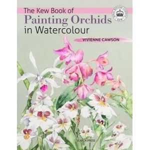Kew Book of Painting Orchids in Watercolour (ISBN: 9781782216513)