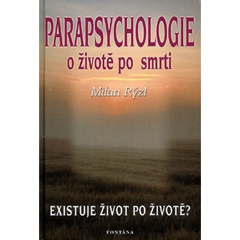 Parapsychologie o životě po smrti - Milan Rýzl