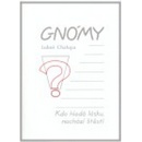 Gnómy - Luboš Chalupa