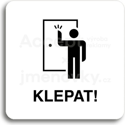 ACCEPT Piktogram klepat! II - bílá tabulka - černý tisk bez rámečku