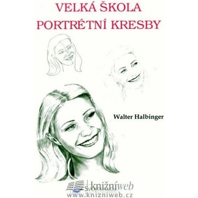 Velká škola portrétní kresby - Walter Halbinger