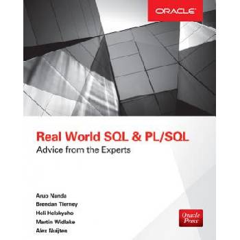 Real World SQL and PL/SQL: Advice from the Experts | Brendan Tierney, Heli Helskyaho, Martin Widlake