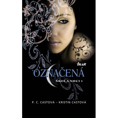 Škola noci 1: Označená - P.C.-Castová, Kristin Castová