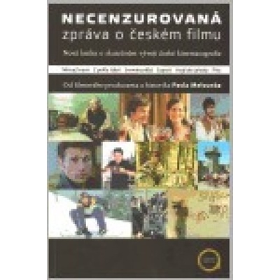 Necenzurovaná zpráva o českém filmu - Pavel Melounek