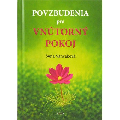 Povzbudenia pre vnútorný pokoj - Soňa Vancáková