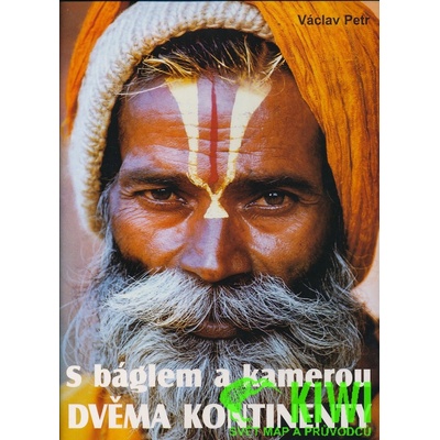 Petr Václav: S báglem a kamerou dvěma kontinenty Kniha
