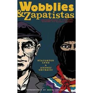 Wobblies and Zapatistas | Staughton Lynd, Andrej Grubacic (ISBN: 9781604860412)
