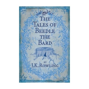 The Tales of Beedle the Bard Joanne K. Rowlingová