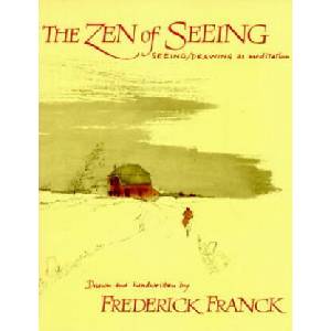 Zen of Seeing | Frederick Franck (ISBN: 9780394719689)