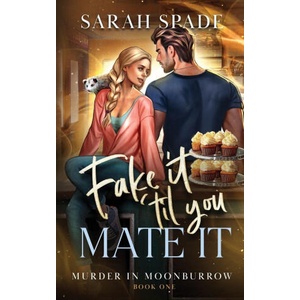 Fake It 'Til You Mate It | Sarah Spade (ISBN: 9781961594487)
