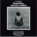 Hudba Karel Kryl - Bratříčku, zavírej vrátka LP