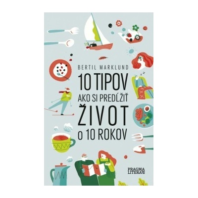10 tipov ako si predĺžiť život o 10 rokov Bertil Marklund SK