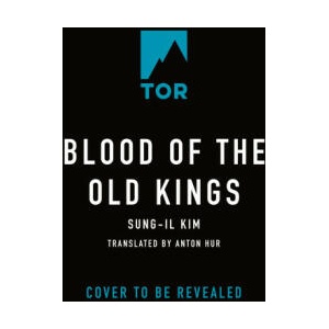 Blood of the Old Kings | Kim, Sung-il (ISBN: 9781250895332)