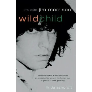 Wild Child: Life with Jim Morrison | Linda Ashcroft (2012)