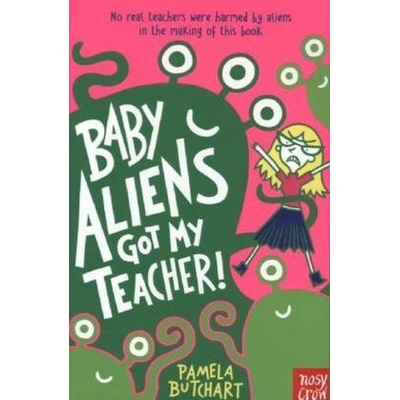 Baby Aliens Got My Teacher - Butchart, Pamela