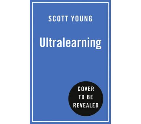Ultralearning - Scott Young