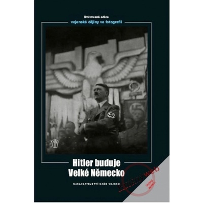 Hitler buduje velké Německo