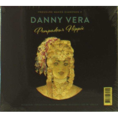 VERA, DANNY - PRESSURE MAKES DIAMONDS 1&2 - THE YEAR OF THE SNAKE & POMPADOUR HIPPIE CD
