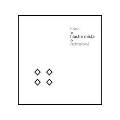 Richterová, Hana - Hluchá místa