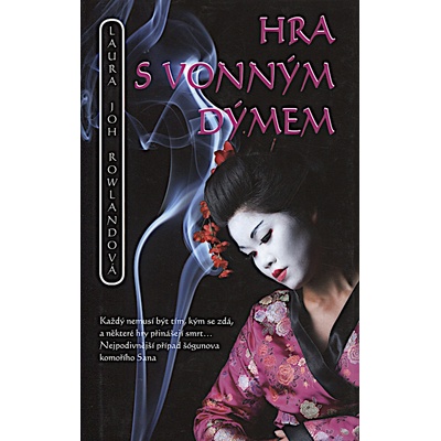 Hra s vonným dýmem - Laura Joh Rowlandová