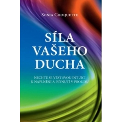 Síla vašeho Ducha - Sonia Choquette