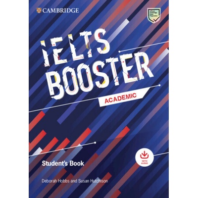 Cambridge English Exam Boosters IELTS Booster Academic Student's Book with Answers with Audio - Deborah Hobbs, Susan Hutchison
