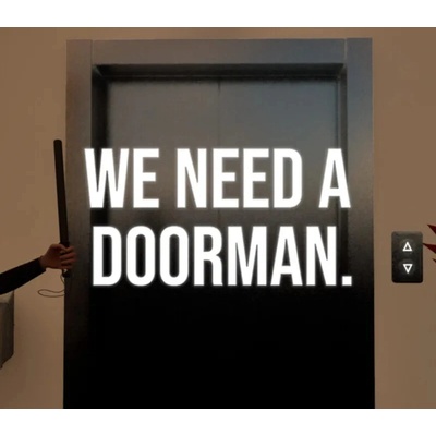 We need a doorman.