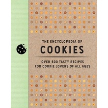 The Encyclopedia of Cookies: Over 500 Tasty Recipes for Cookie Lovers of All Ages Editors of Cider Mill Press