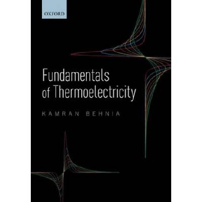 Fundamentals of Thermoelectricity | Behnia, Kamran